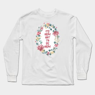 Its Okay Not To Be Okay Long Sleeve T-Shirt